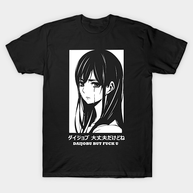 DAIJOUBU BUT FVCK U T-Shirt by Johnthor